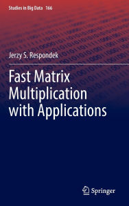Title: Fast Matrix Multiplication with Applications, Author: Jerzy S. Respondek