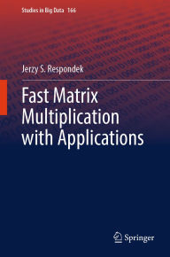 Title: Fast Matrix Multiplication with Applications, Author: Jerzy S. Respondek