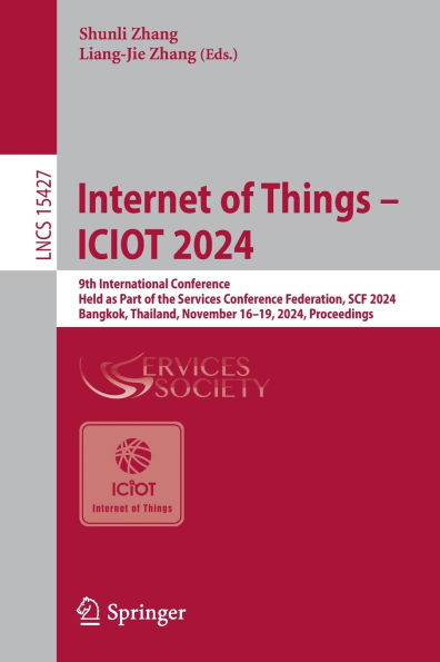 Internet of Things - ICIOT 2024: 9th International Conference, Held as Part the Services Conference Federation, SCF 2024, Bangkok, Thailand, November 16-19, Proceedings