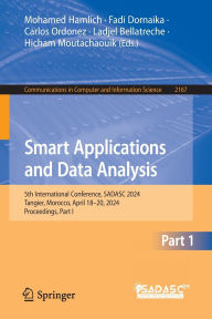Title: Smart Applications and Data Analysis: 5th International Conference, SADASC 2024, Tangier, Morocco, April 18-20, 2024, Proceedings, Part I, Author: Mohamed Hamlich
