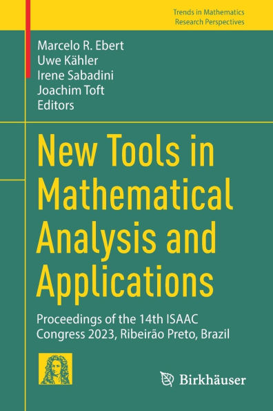 New Tools in Mathematical Analysis and Applications: Proceedings of the 14th ISAAC Congress 2023, Ribeirão Preto, Brazil
