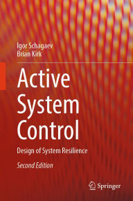 Title: Active System Control: Design of System Resilience, Author: Igor Schagaev