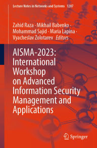 Title: AISMA-2023: International Workshop on Advanced Information Security Management and Applications, Author: Zahid Raza