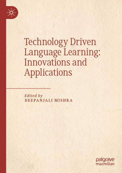 Technology Driven Language Learning: Innovations and Applications