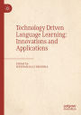 Technology Driven Language Learning: Innovations and Applications
