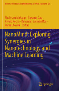 Title: NanoMind: Exploring Synergies in Nanotechnology and Machine Learning, Author: Shubham Mahajan