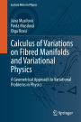 Calculus of Variations on Fibred Manifolds and Variational Physics: A Geometrical Approach to Variational Problems in Physics