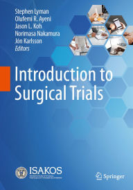 Title: Introduction to Surgical Trials, Author: Stephen Lyman