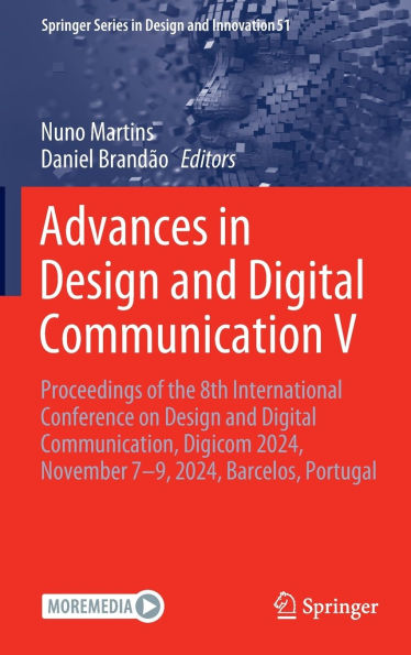 Advances Design and Digital Communication V: Proceedings of the 8th International Conference on Communication, Digicom 2024, November 7-9, Barcelos, Portugal