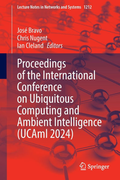 Proceedings of the International Conference on Ubiquitous Computing and Ambient Intelligence (UCAmI 2024)