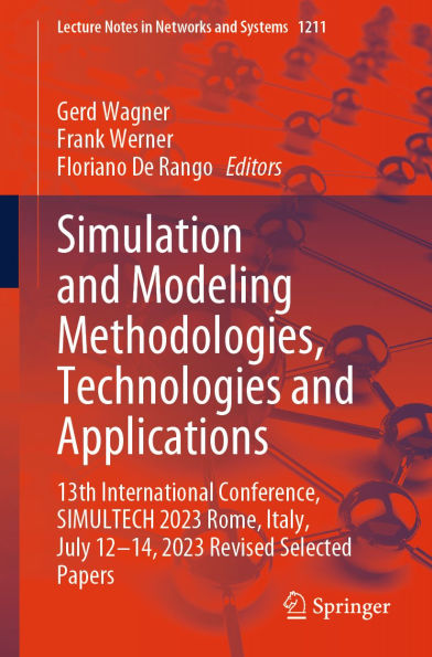Simulation and Modeling Methodologies, Technologies and Applications: 13th International Conference, SIMULTECH 2023 Rome, Italy, July 12-14, 2023 Revised Selected Papers