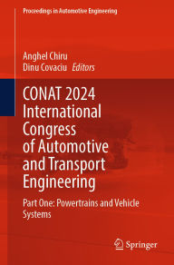 Title: CONAT 2024 International Congress of Automotive and Transport Engineering: Part One: Powertrains and Vehicle Systems, Author: Anghel Chiru