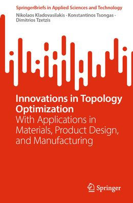 Innovations Topology Optimization: With Applications Materials, Product Design, and Manufacturing