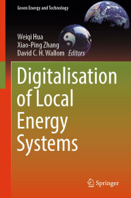 Title: Digitalisation of Local Energy Systems, Author: Weiqi Hua