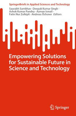 Empowering Solutions for Sustainable Future Science and Technology