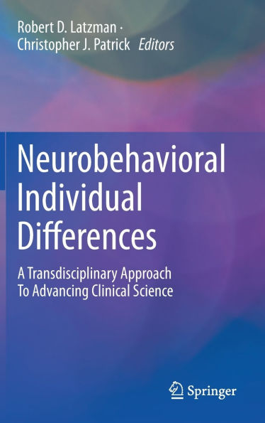 Neurobehavioral Individual Differences: A Transdisciplinary Approach To Advancing Clinical Science
