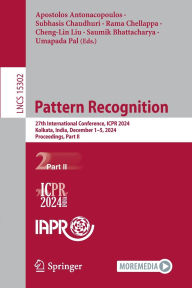 Title: Pattern Recognition: 27th International Conference, ICPR 2024, Kolkata, India, December 1-5, 2024, Proceedings, Part II, Author: Apostolos Antonacopoulos