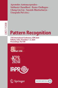 Title: Pattern Recognition: 27th International Conference, ICPR 2024, Kolkata, India, December 1-5, 2024, Proceedings, Part VIII, Author: Apostolos Antonacopoulos