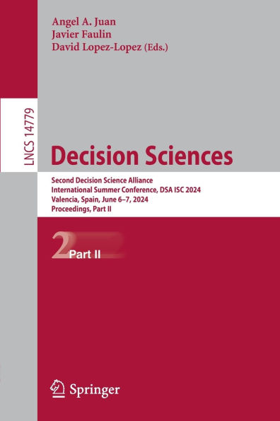 Decision Sciences: Second Science Alliance International Summer Conference, DSA ISC 2024, Valencia, Spain, June 6-7, Proceedings, Part II
