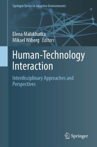Title: Human-Technology Interaction: Interdisciplinary Approaches and Perspectives, Author: Elena Malakhatka