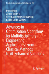 Title: Advances in Optimization Algorithms for Multidisciplinary Engineering Applications: From Classical Methods to AI-Enhanced Solutions, Author: Diego Oliva
