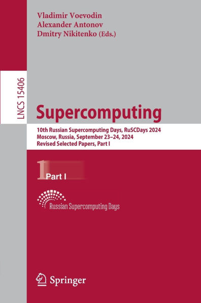 Supercomputing: 10th Russian Supercomputing Days, RuSCDays 2024, Moscow, Russia, September 23-24, 2024, Revised Selected Papers, Part I