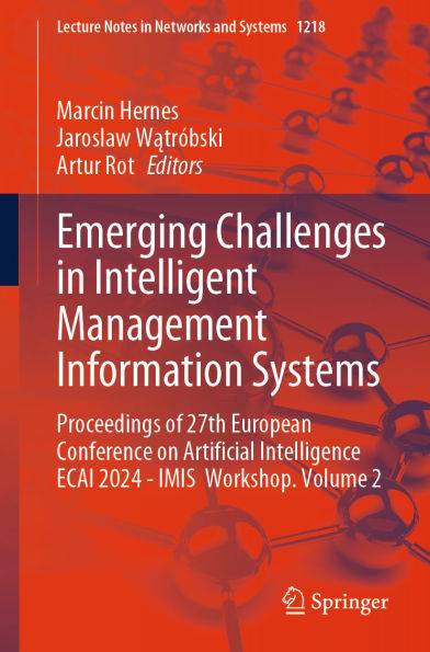 Emerging Challenges in Intelligent Management Information Systems: Proceedings of 27th European Conference on Artificial Intelligence ECAI 2024 - IMIS Workshop. Volume 2