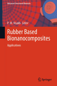 Title: Rubber Based Bionanocomposites: Applications, Author: P. M. Visakh