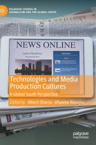 Books free download free Technologies and Media Production Cultures: A Global South Perspective (English literature) FB2 RTF PDB
