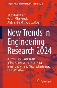 Title: New Trends in Engineering Research 2024: International Conference of Experimental and Numerical Investigations and New Technologies, CNNTech 2024, Author: Nenad Mitrovic