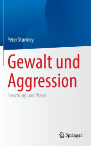 Title: Gewalt und Aggression: Forschung und Praxis, Author: Peter Sturmey