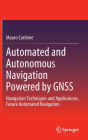 Automated and Autonomous Navigation Powered by GNSS: Navigation Techniques and Applications, Future Automated Navigation