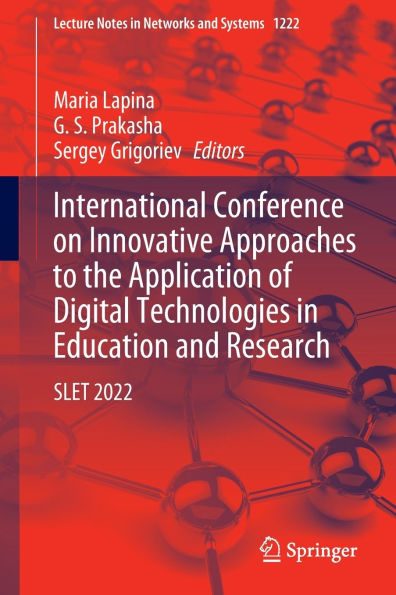 International Conference on Innovative Approaches to the Application of Digital Technologies Education and Research: SLET 2022