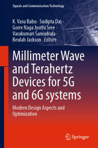 Free audiobook downloads for mp3 players Millimeter Wave and Terahertz Devices for 5G and 6G systems: Modern Design Aspects and Optimization 9783031788017 MOBI (English literature) by K. Vasu Babu, Sudipta Das, Gorre Naga Jyothi Sree, Varakumari Samudrala, Beulah Jackson