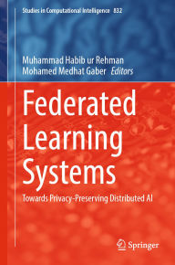 Title: Federated Learning Systems: Towards Privacy-Preserving Distributed AI, Author: Muhammad Habib ur Rehman