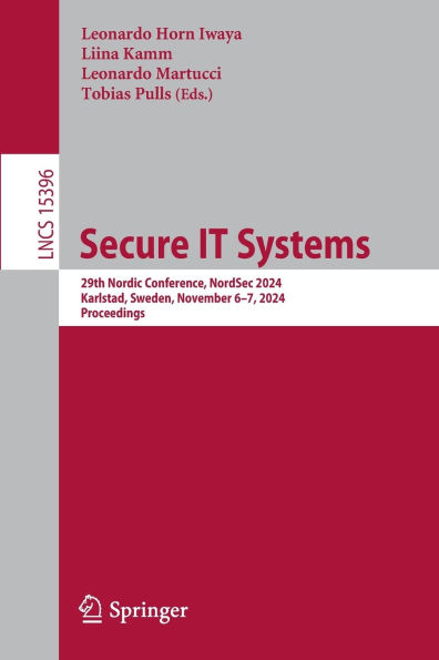 Secure IT Systems: 29th Nordic Conference, NordSec 2024 Karlstad, Sweden, November 6-7, Proceedings