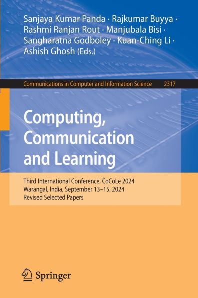 Computing, Communication and Learning: Third International Conference, CoCoLe 2024, Warangal, India, September 13-15, 2024, Revised Selected Papers
