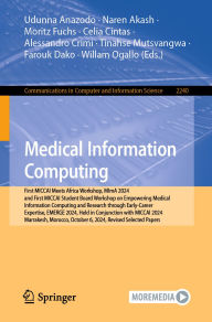 Title: Medical Information Computing: First MICCAI Meets Africa Workshop, MImA 2024, and First MICCAI Student Board Workshop on Empowering Medical Information Computing and Research through Early-Career Expertise, EMERGE 2024, Held in Conjunction with MICCAI 202, Author: Udunna Anazodo