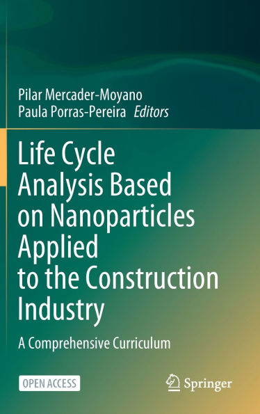 Life Cycle Analysis Based on Nanoparticles Applied to the Construction Industry: A Comprehensive Curriculum