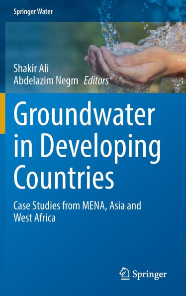 Groundwater Developing Countries: Case Studies from MENA, Asia and West Africa