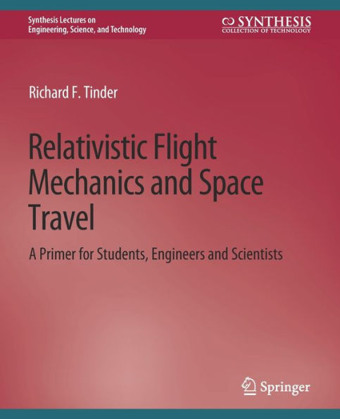 Relativistic Flight Mechanics and Space Travel