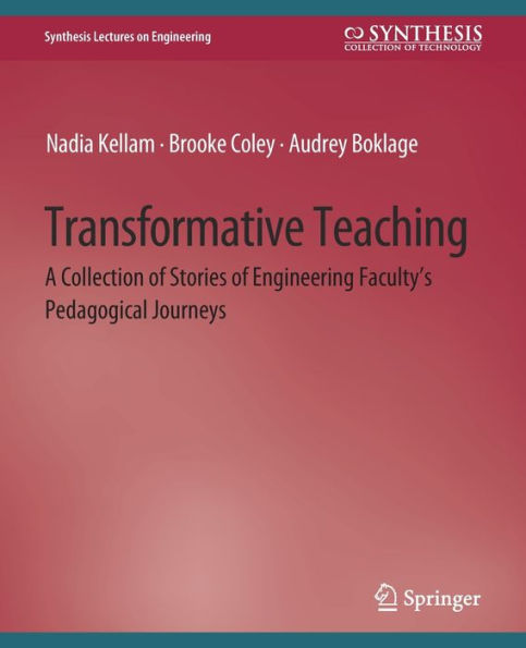 Transformative Teaching: A Collection of Stories of Engineering Faculty's Pedagogical Journeys