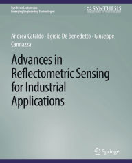 Title: Advances in Reflectometric Sensing for Industrial Applications, Author: Andrea Cataldo