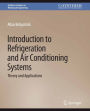 Introduction to Refrigeration and Air Conditioning Systems: Theory and Applications
