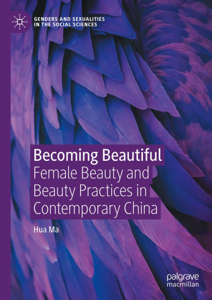 Becoming Beautiful: Female Beauty and Beauty Practices in Contemporary China