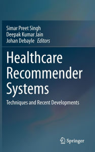 Amazon kindle e-BookStore Healthcare Recommender Systems: Techniques and Recent Developments by Simar Preet Singh, Deepak Kumar Jain, Johan Debayle 9783031800559 (English literature)