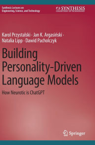Title: Building Personality-Driven Language Models: How Neurotic is ChatGPT, Author: Karol Przystalski