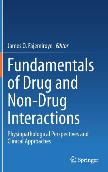 Fundamentals of Drug and Non-Drug Interactions: Physiopathological Perspectives Clinical Approaches