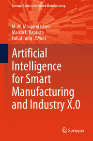 Title: Artificial Intelligence for Smart Manufacturing and Industry X.0, Author: M. M. Manjurul Islam