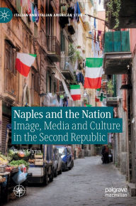 Naples and the Nation: Image, Media and Culture in the Second Republic